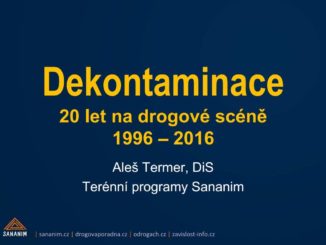 Prezentace Dekontaminace 20 let na drogové scéně 1996 – 2016 Aleše Termera z konference Snižování rizik a drogy, SANANIM, Praha, 2016